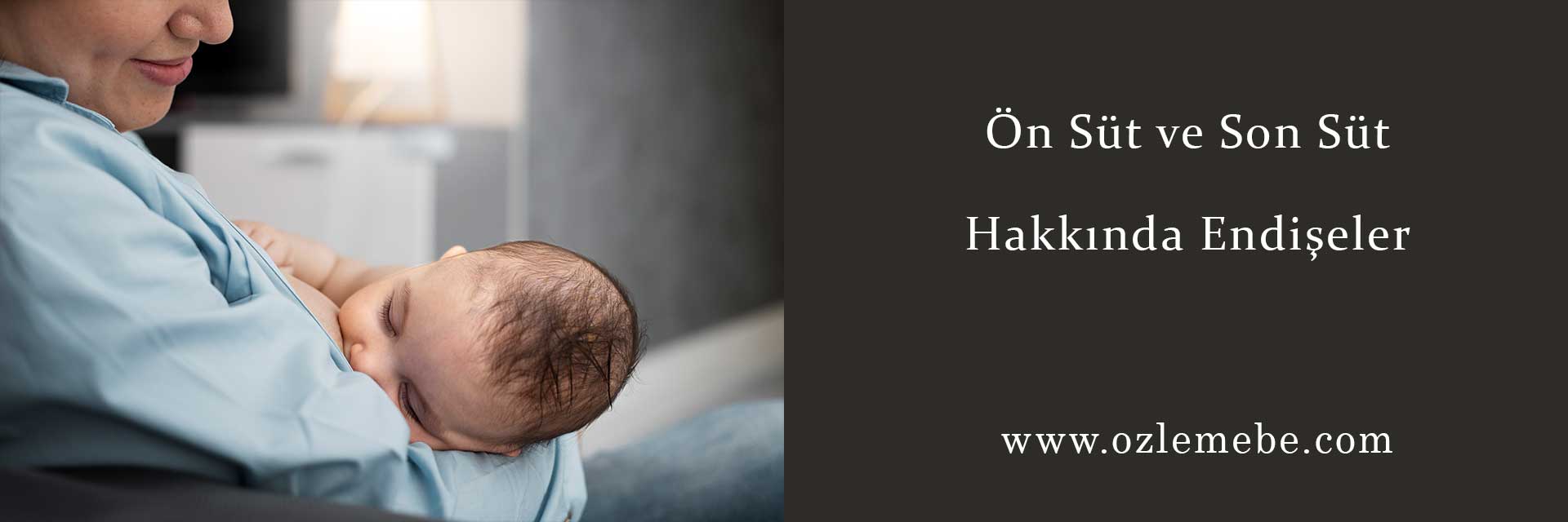 Son süt nasıl olmalı